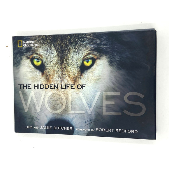The Hidden Life of Wolves National Geographic by Jim and Jamie Dutcher - Picture 1 of 9